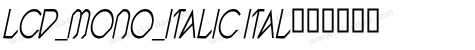 LCD_MONO_ITALIC ITAL字体转换